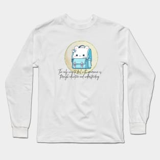 The only way to deal with ignorance is through education and understanding Long Sleeve T-Shirt